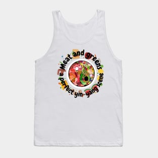 Meat and greens a perfect yin-yang scene Tank Top